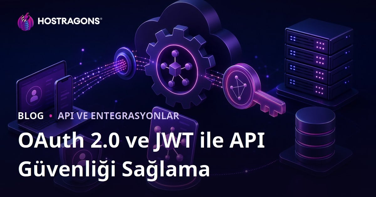 OAuth 2.0 ve JWT ile API Güvenliği Sağlama