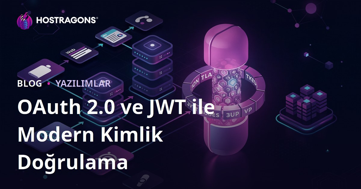 OAuth 2.0 ve JWT ile Modern Kimlik Doğrulama