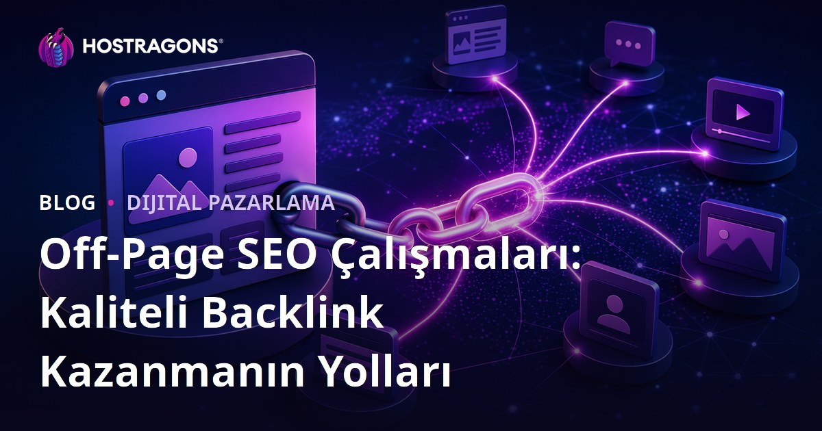 Off-Page SEO Çalışmaları: Kaliteli Backlink Kazanmanın Yolları