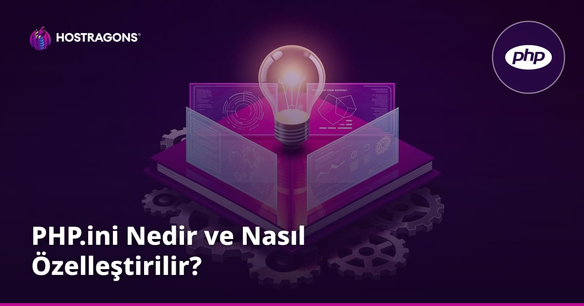 PHP.ini Nedir ve Nasıl Özelleştirilir?