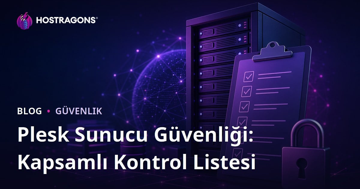 Plesk Sunucu Güvenliği: Kapsamlı Kontrol Listesi