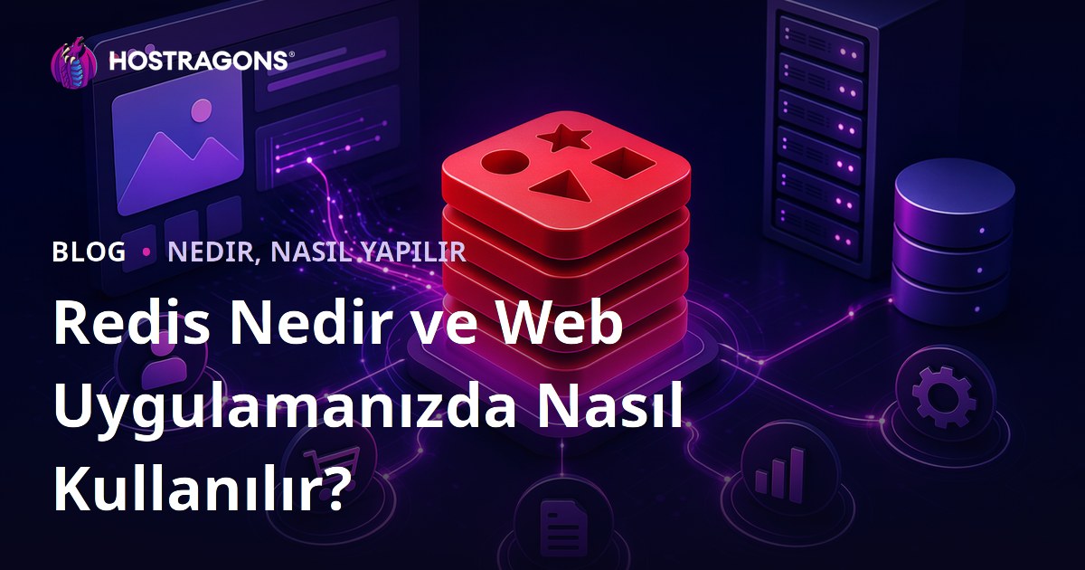 Redis Nedir ve Web Uygulamanızda Nasıl Kullanılır?