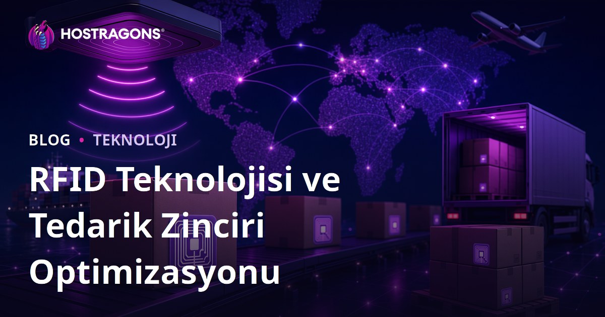 RFID Teknolojisi ve Tedarik Zinciri Optimizasyonu