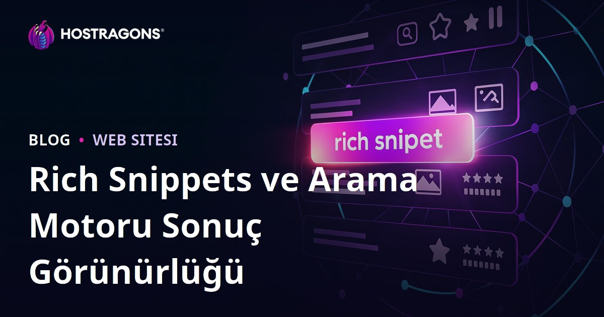 Rich Snippets ve Arama Motoru Sonuç Görünürlüğü