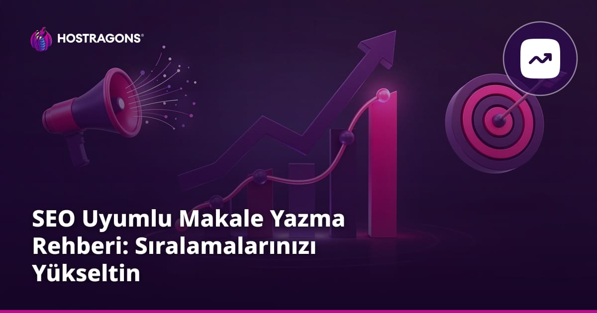 SEO Uyumlu Makale Yazma Rehberi: Sıralamalarınızı Yükseltin