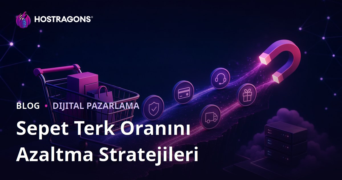 Sepet Terk Oranını Azaltma Stratejileri