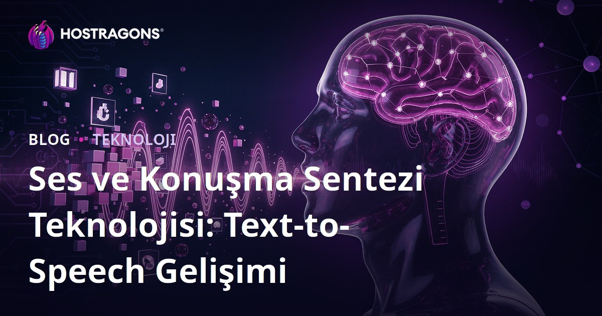 Ses ve Konuşma Sentezi Teknolojisi: Text-to-Speech Gelişimi