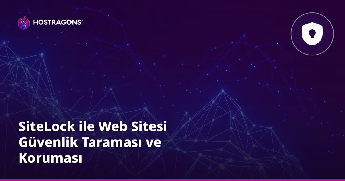 SiteLock ile Web Sitesi Güvenlik Taraması ve Koruması