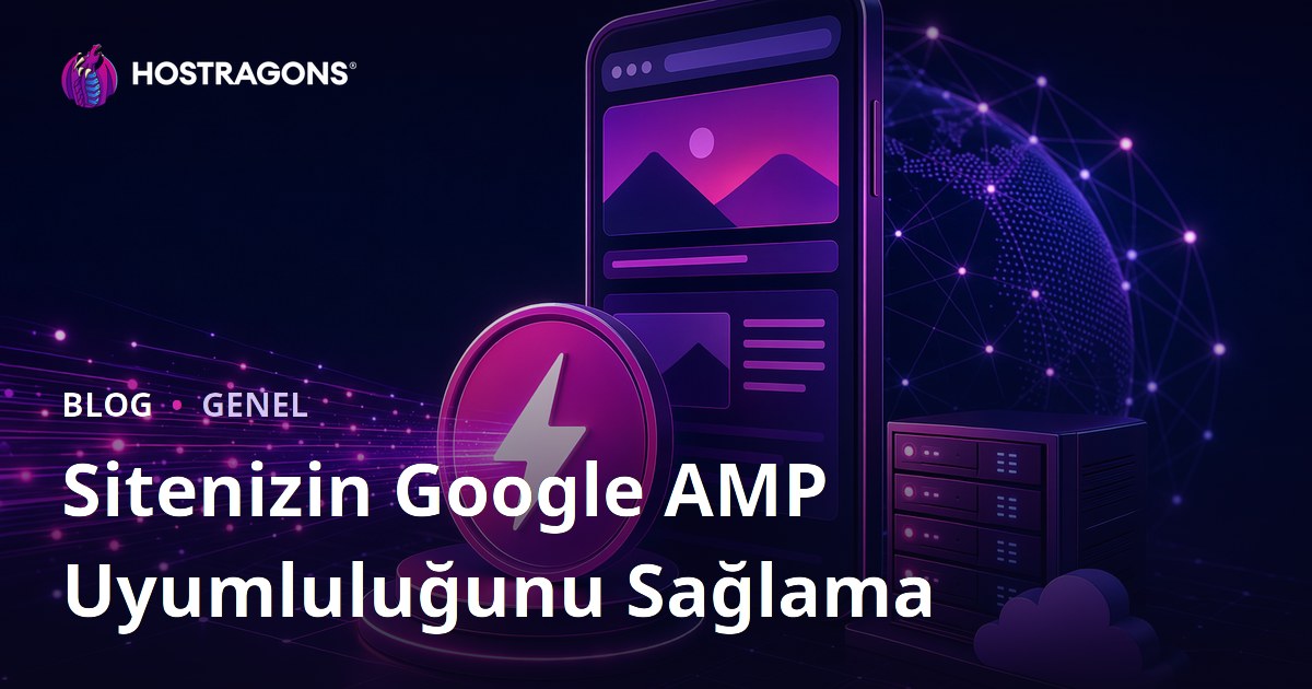 Sitenizin Google AMP Uyumluluğunu Sağlama