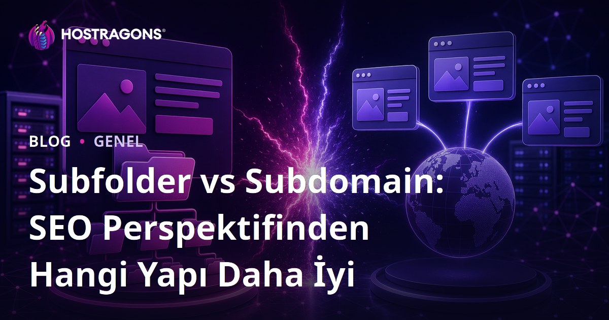 Subfolder vs Subdomain: SEO Perspektifinden Hangi Yapı Daha İyi