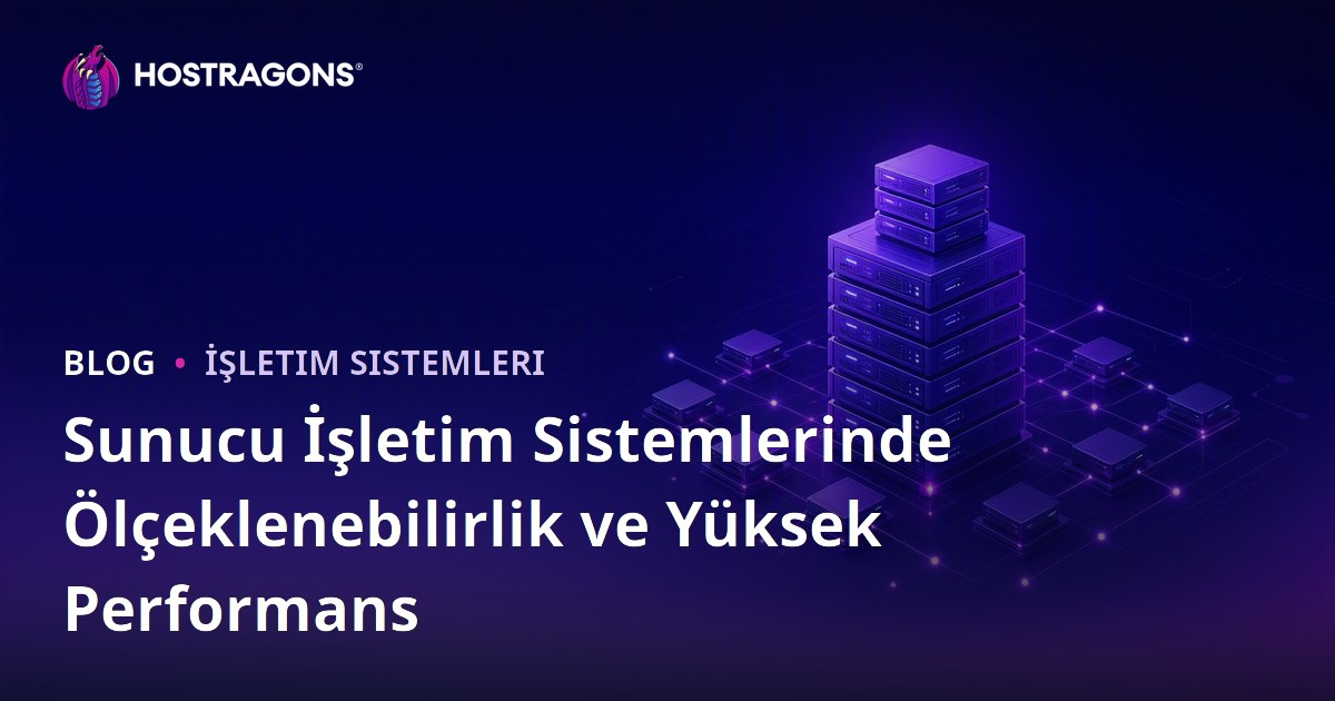 Sunucu İşletim Sistemlerinde Ölçeklenebilirlik ve Yüksek Performans