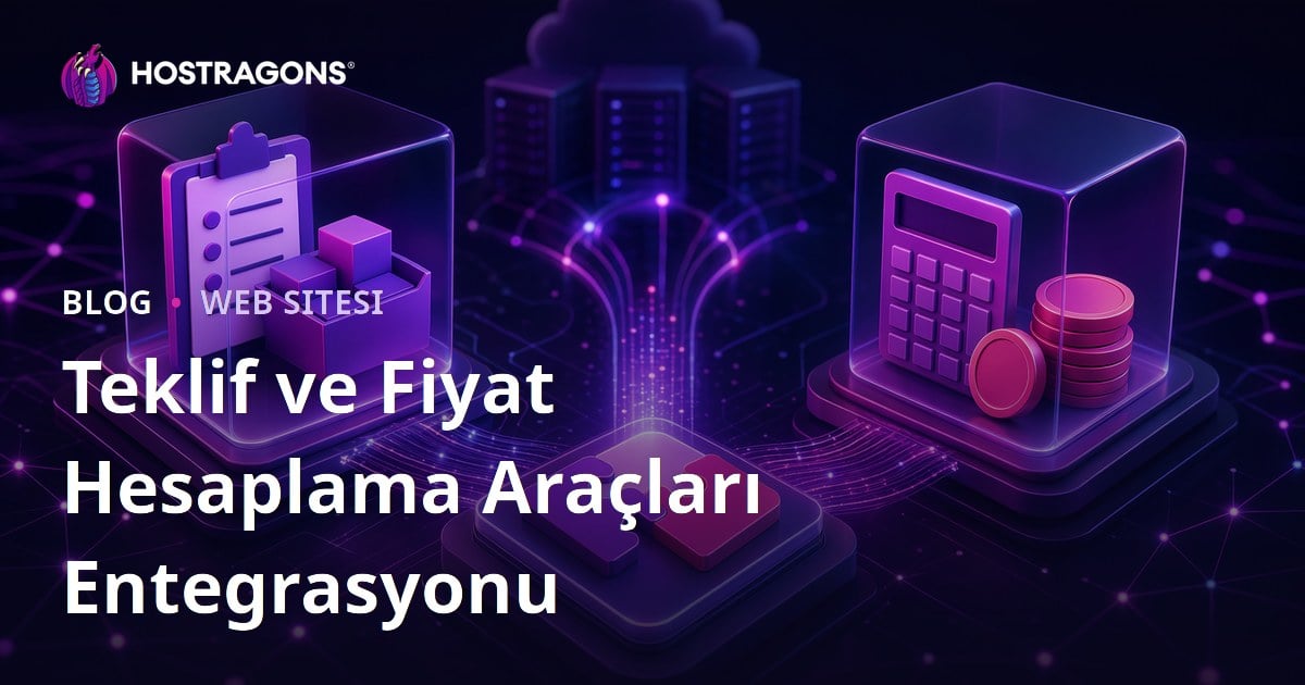 Teklif ve Fiyat Hesaplama Araçları Entegrasyonu