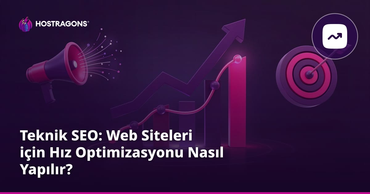 Teknik SEO: Web Siteleri için Hız Optimizasyonu Nasıl Yapılır?