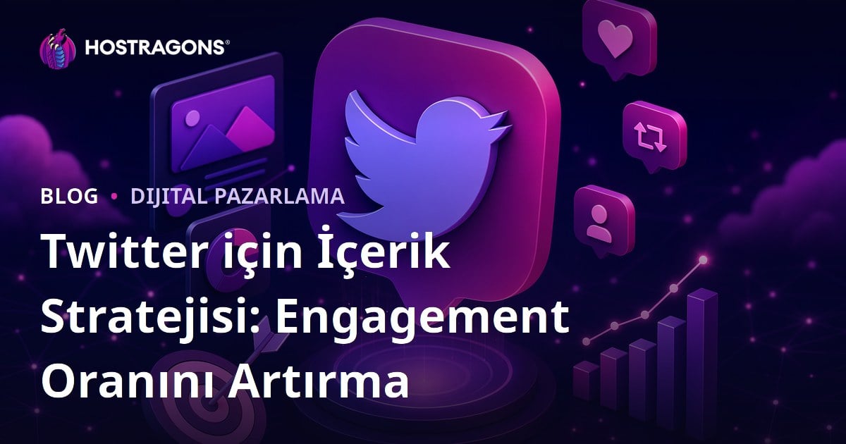 Twitter için İçerik Stratejisi: Engagement Oranını Artırma