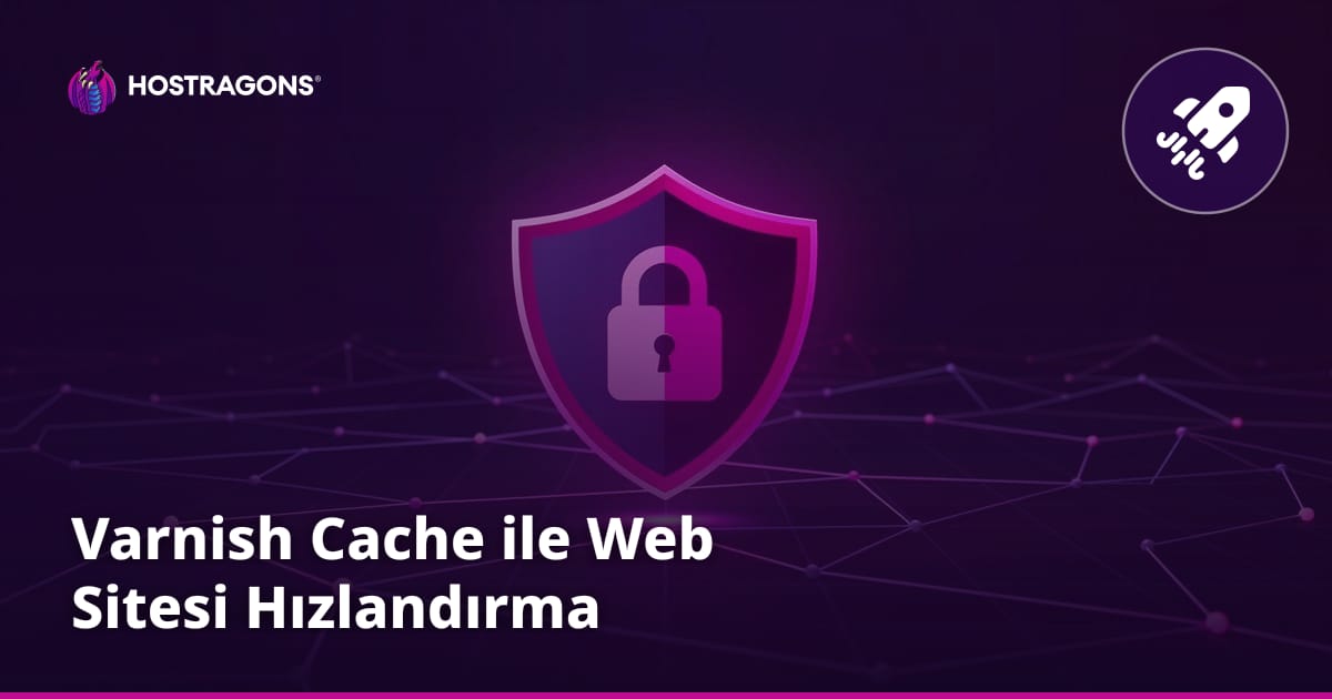 Varnish Cache ile Web Sitesi Hızlandırma