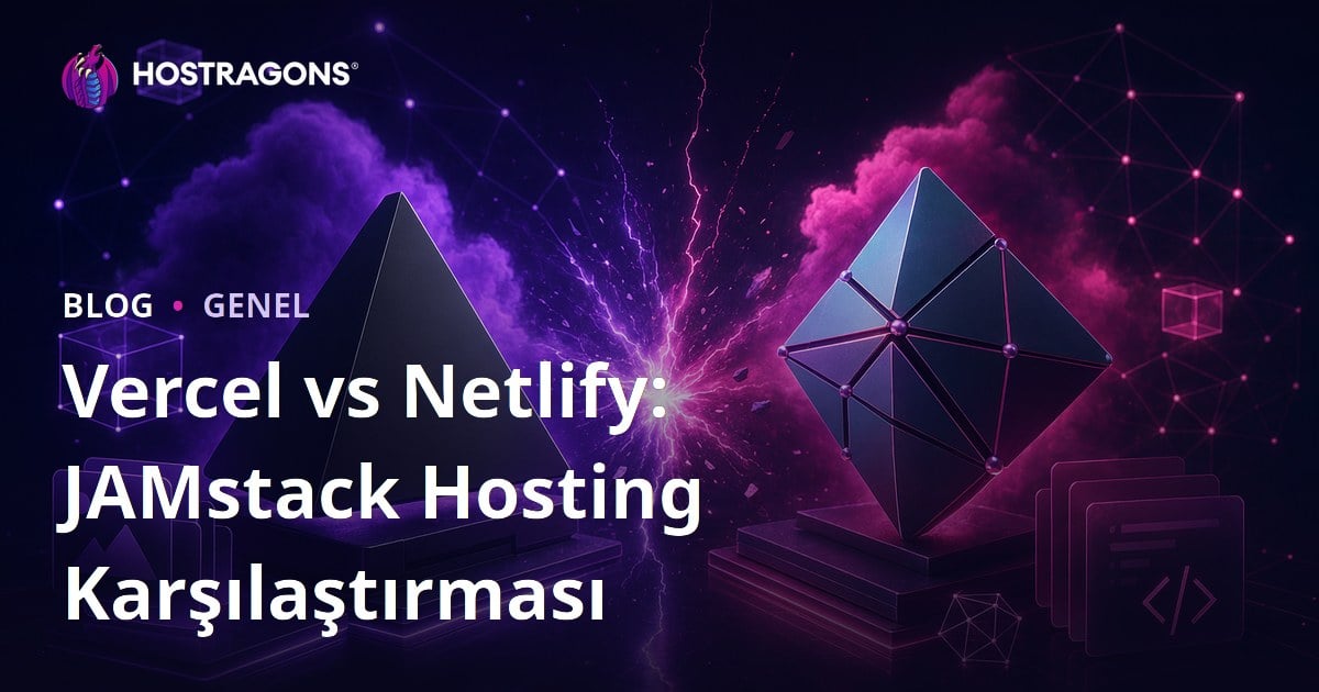 Vercel vs Netlify: JAMstack Hosting Karşılaştırması