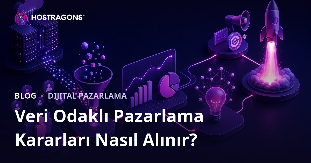 Veri Odaklı Pazarlama Kararları Nasıl Alınır?
