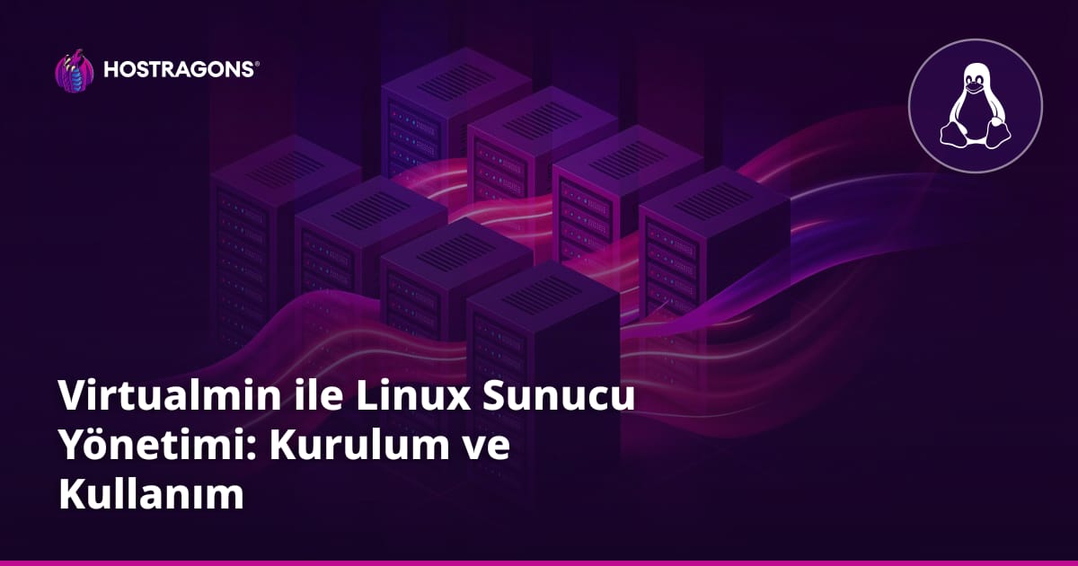 Virtualmin ile Linux Sunucu Yönetimi: Kurulum ve Kullanım