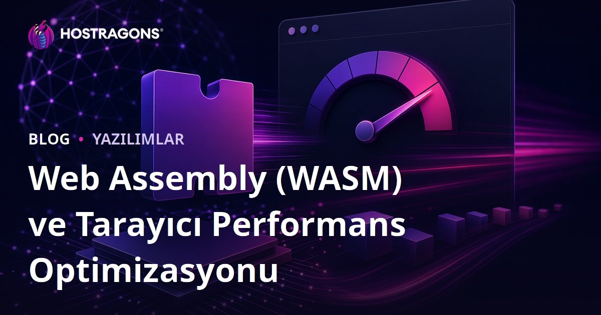 Web Assembly (WASM) ve Tarayıcı Performans Optimizasyonu