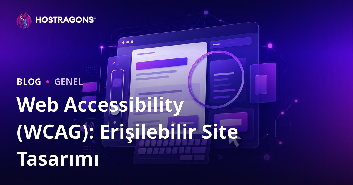 Web Accessibility (WCAG): Erişilebilir Site Tasarımı