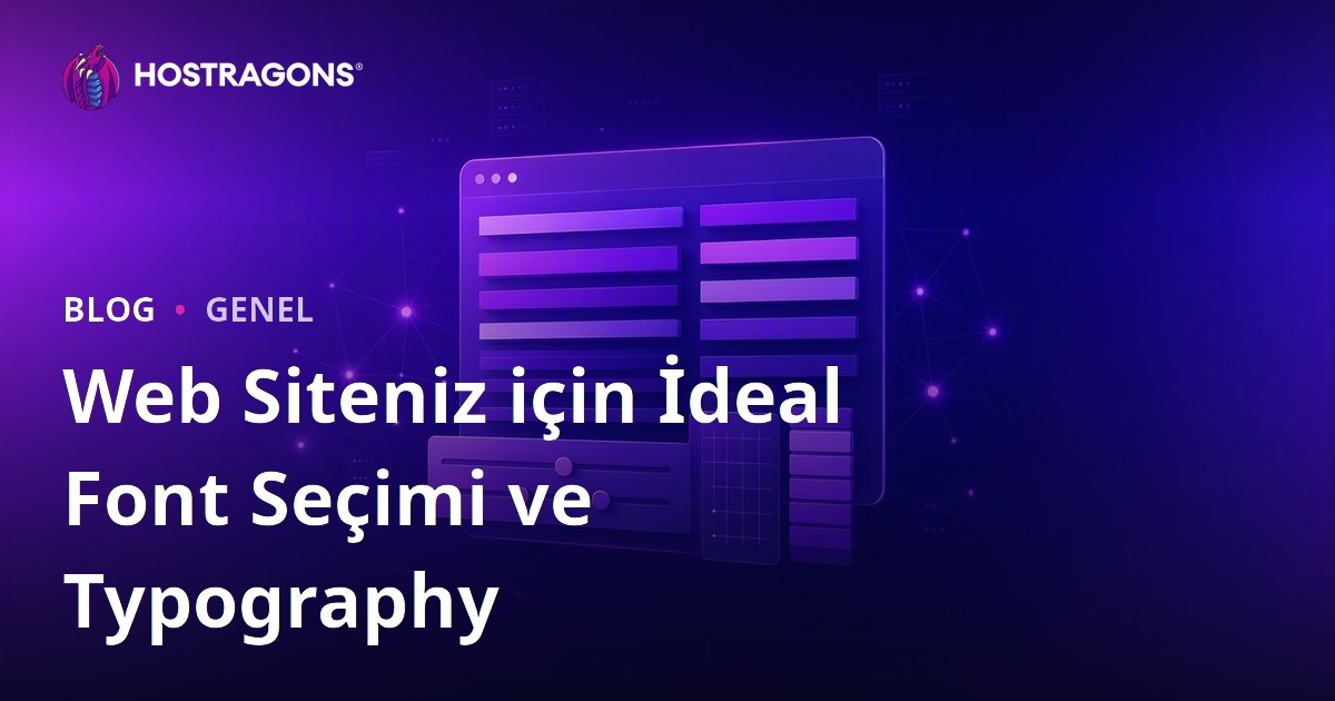 Web Siteniz için İdeal Font Seçimi ve Typography