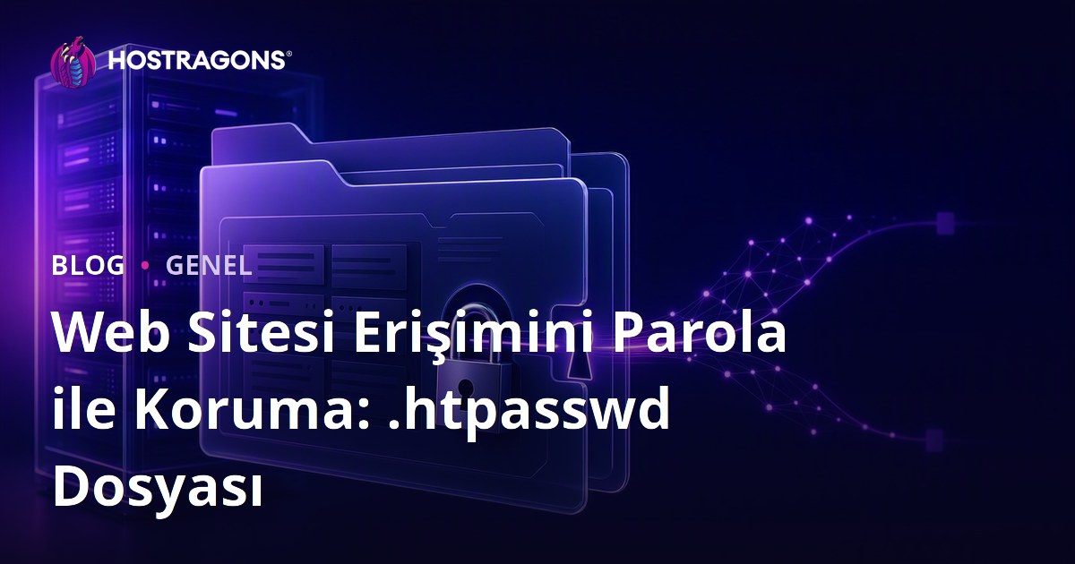 Web Sitesi Erişimini Parola ile Koruma: .htpasswd Dosyası