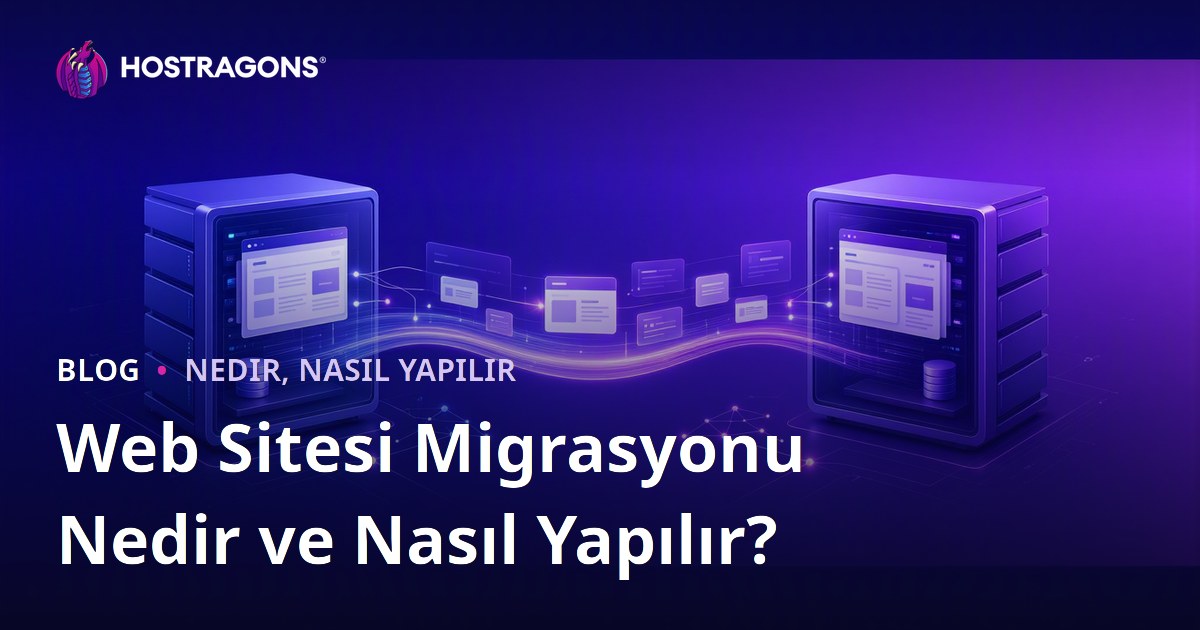 Web Sitesi Migrasyonu Nedir ve Nasıl Yapılır?