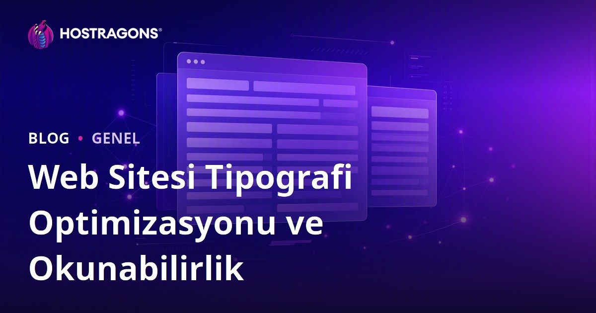 Web Sitesi Tipografi Optimizasyonu ve Okunabilirlik