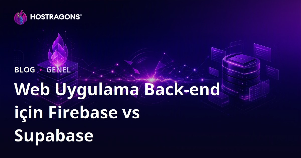 Web Uygulama Back-end için Firebase vs Supabase