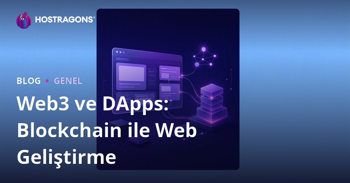 Web3 ve DApps: Blockchain ile Web Geliştirme
