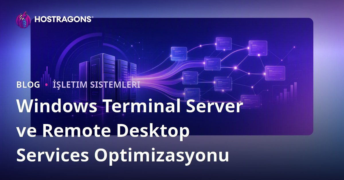 Windows Terminal Server ve Remote Desktop Services Optimizasyonu