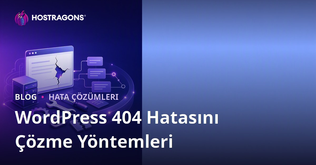WordPress 404 Hatasını Çözme Yöntemleri