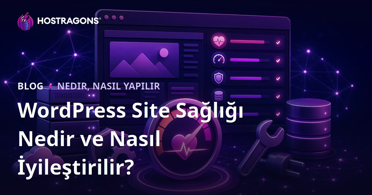 WordPress Site Sağlığı Nedir ve Nasıl İyileştirilir?