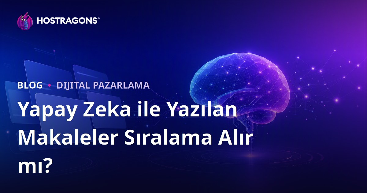 Yapay Zeka ile Yazılan Makaleler Google'da Sıralama Alır mı?
