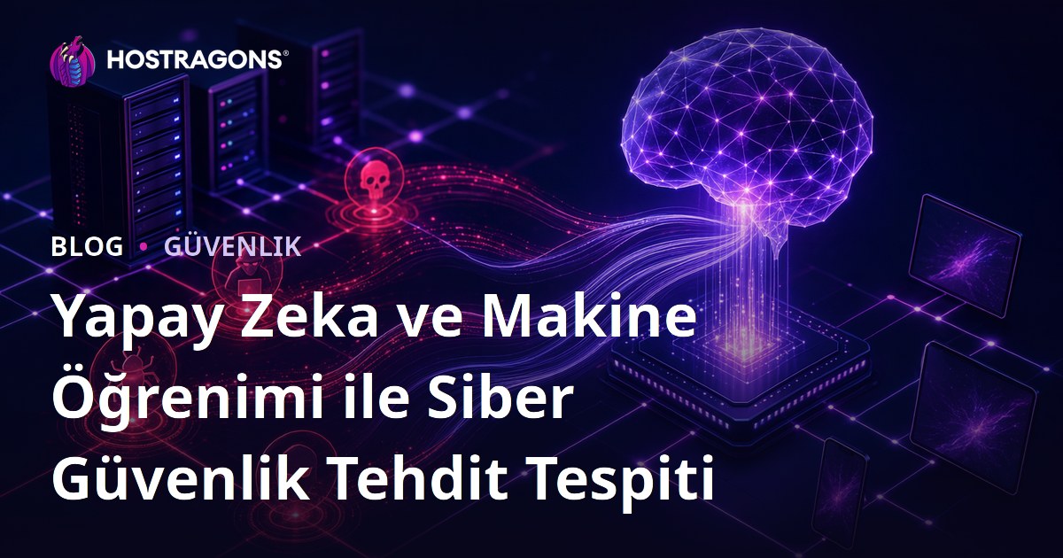 Yapay Zeka ve Makine Öğrenimi ile Siber Güvenlik Tehdit Tespiti