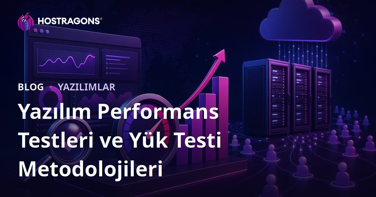 Yazılım Performans Testleri ve Yük Testi Metodolojileri