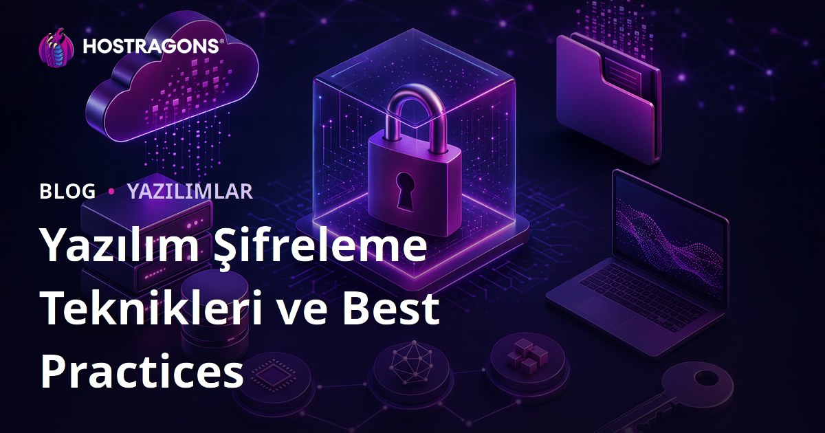 Yazılım Şifreleme Teknikleri ve Best Practices