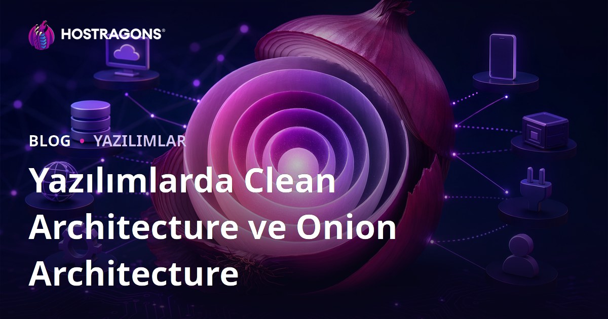 Yazılımlarda Clean Architecture ve Onion Architecture