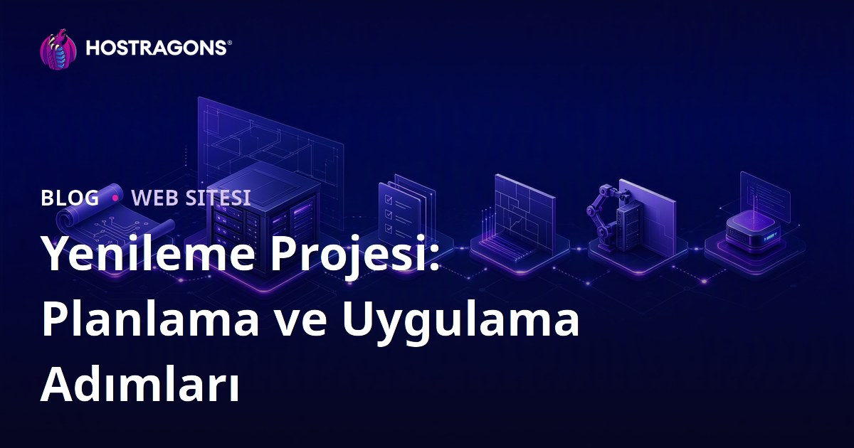 Yenileme Projesi: Planlama ve Uygulama Adımları