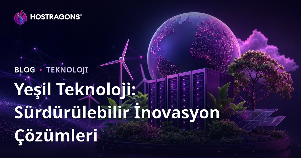 Yeşil Teknoloji: Sürdürülebilir İnovasyon Çözümleri