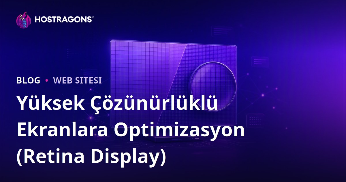 Yüksek Çözünürlüklü Ekranlara Optimizasyon (Retina Display)