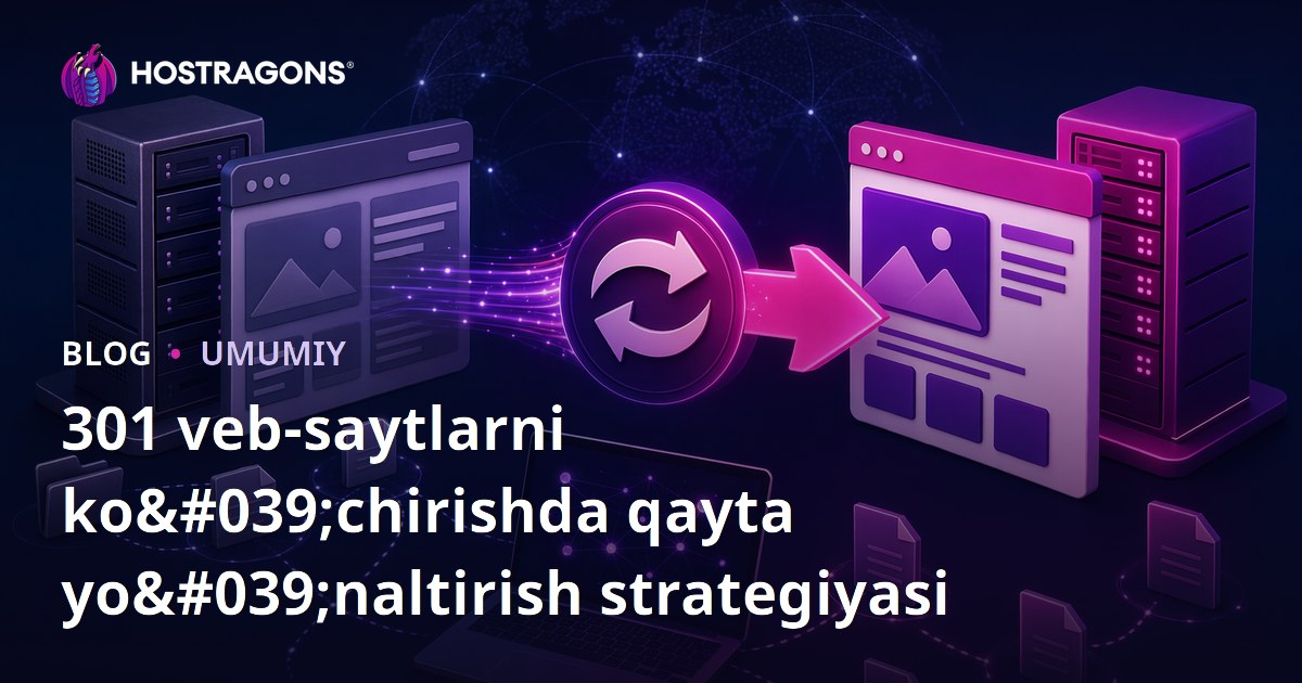 301 veb-saytlarni ko'chirishda qayta yo'naltirish strategiyasi