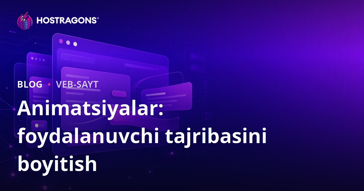 Animatsiyalar: foydalanuvchi tajribasini boyitish