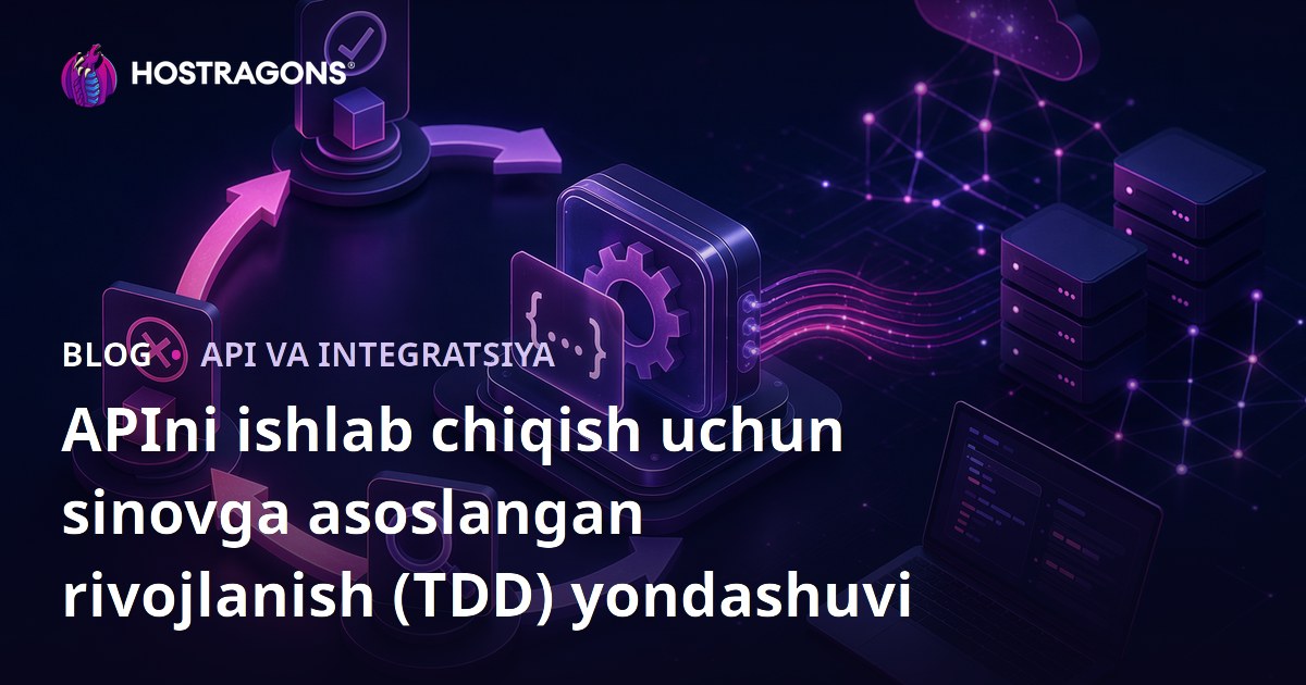 APIni ishlab chiqish uchun sinovga asoslangan rivojlanish (TDD) yondashuvi