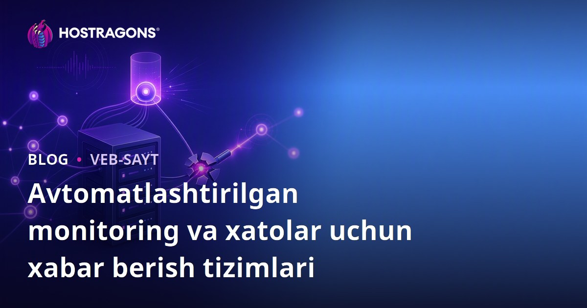 Avtomatlashtirilgan monitoring va xatolar uchun xabar berish tizimlari