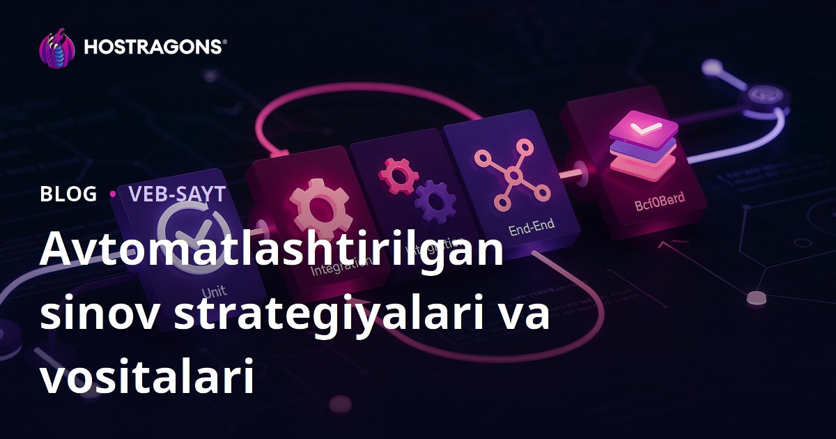 Avtomatlashtirilgan sinov strategiyalari va vositalari