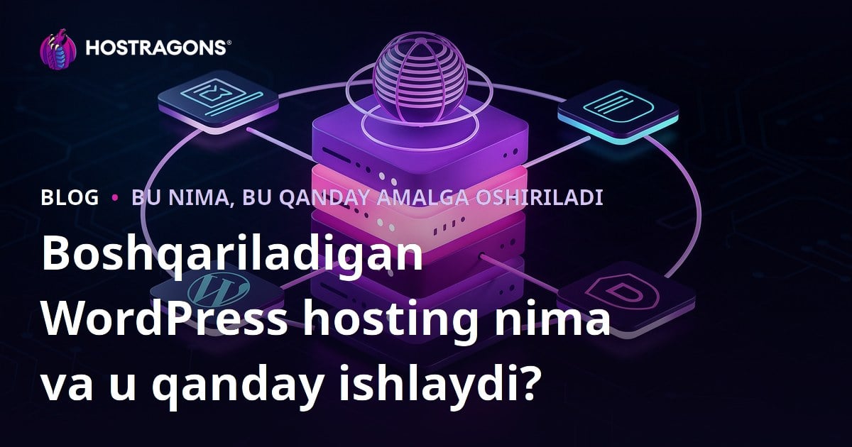 Boshqariladigan WordPress hosting nima va u qanday ishlaydi?