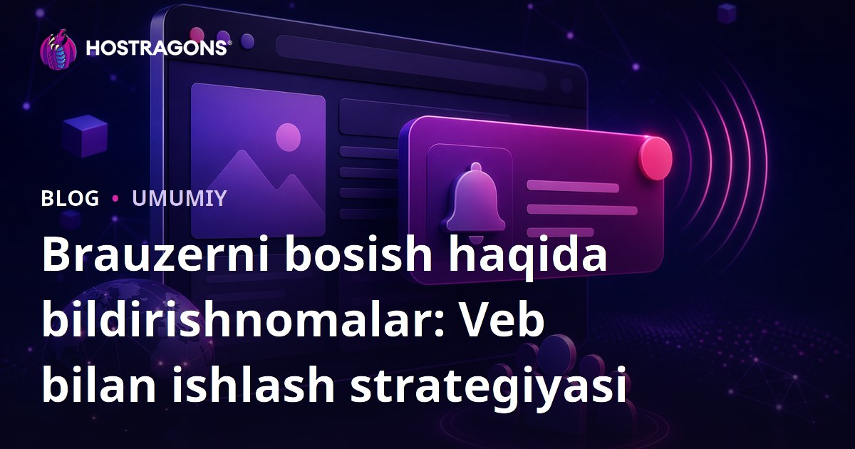 Brauzerni bosish haqida bildirishnomalar: Veb bilan ishlash strategiyasi