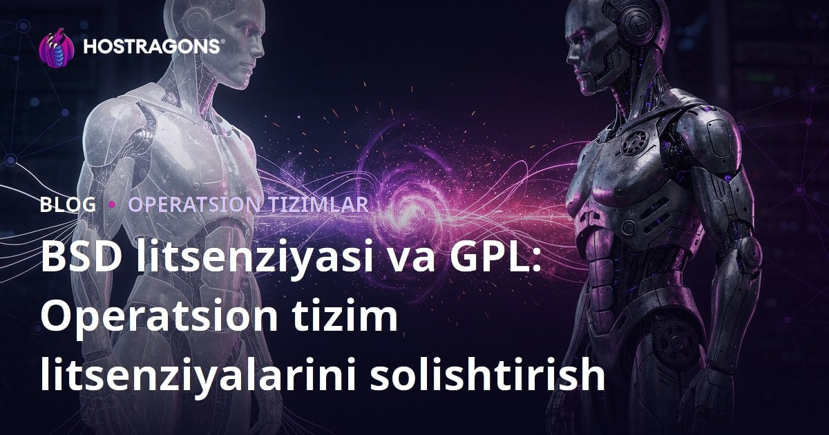 BSD litsenziyasi va GPL: Operatsion tizim litsenziyalarini solishtirish