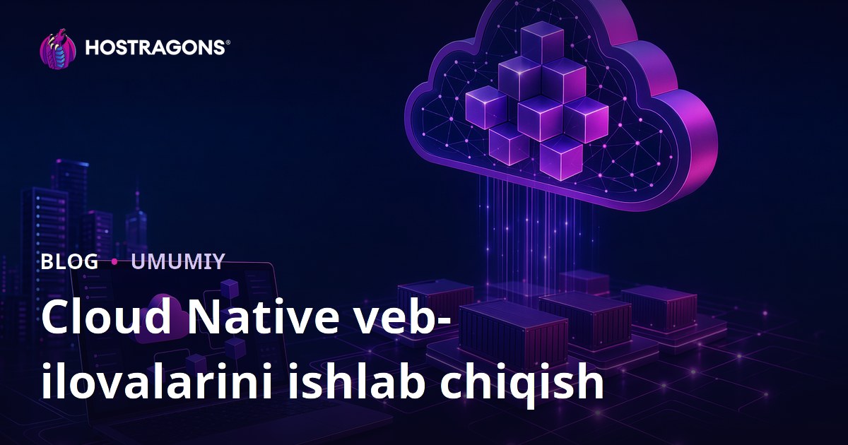 Cloud Native veb-ilovalarini ishlab chiqish